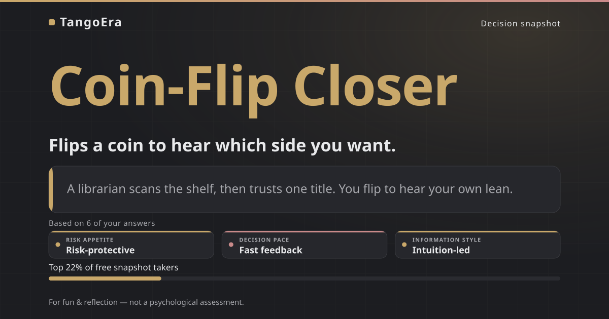 Coin-Flip Closer decision snapshot card: Flips a coin to hear which side you want.